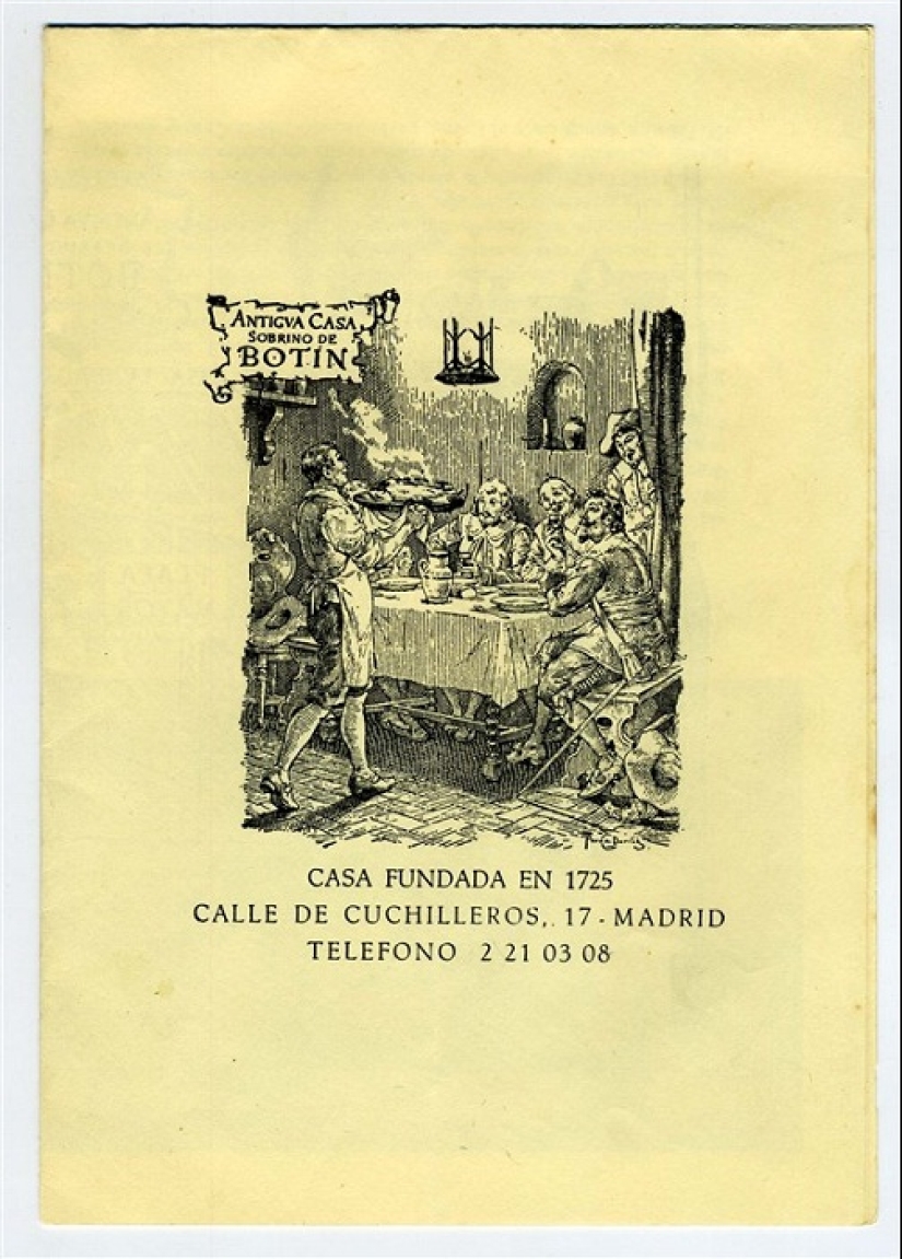 Sobrino de Botin is the oldest restaurant in Europe, which Hemingway loved and where Goya worked part—time in his youth